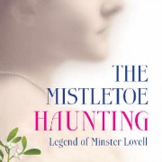 The Mistletoe Haunting - Legend of Minster Lovell