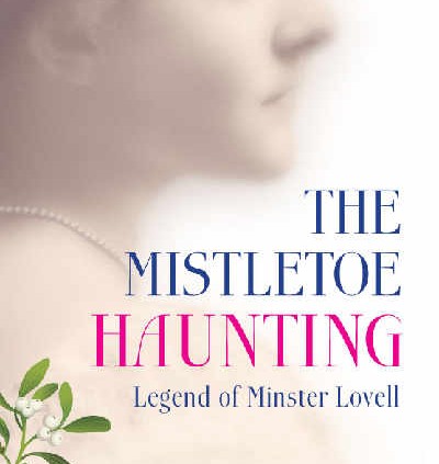 The Mistletoe Haunting - Legend of Minster Lovell